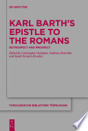 Karl Barth’s Epistle to the Romans : : Retrospect and Prospect /