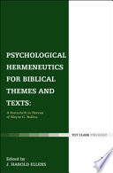Psychological hermeneutics for biblical themes and texts : a festschrift in honor of Wayne G. Rollins /