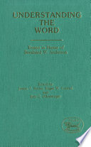 Understanding the word : essays in honour of Bernhard W. Anderson /