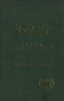 The Bible and the Enlightenment : a case study, Dr. Alexander Geddes (1737-1802) : the proceedings of the Bicentenary Geddes Conference held at the University of Aberdeen, 1-4 April 2002 /