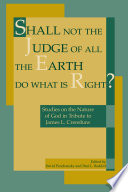 Shall not the judge of all the earth do what is right? : studies on the nature of God in tribute to James L. Crenshaw /