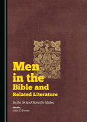 Men in the bible and related literature : : in the grip of specific males /