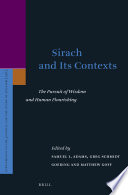 Sirach and its contexts : : the pursuit of wisdom and human flourishing /
