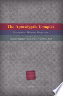 The Apocalyptic Complex : : Perspectives, Histories, Persistence /