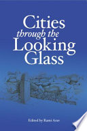Cities through the looking glass : essays on the history and archaeology of Biblical urbanism /