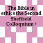 The Bible in ethics : the Second Sheffield Colloquium /
