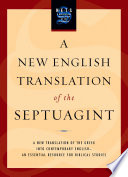 A new English translation of the Septuagint : and the other Greek translations traditionally included under that title /