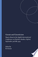 Gnosis and gnosticism : : papers read at the Eighth International Conference on Patristic Studies (Oxford, September 3rd-8th 1979) /