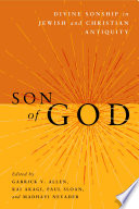 Son of God : : Divine Sonship in Jewish and Christian Antiquity /