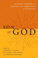 Son of God : : divine sonship in Jewish and Christian antiquity /