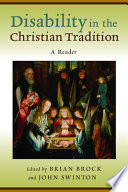 Disability in the Christian tradition : : a reader /