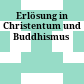 Erlösung in Christentum und Buddhismus