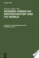 Modern American Protestantism and its World : : Historical Articles on Protestantism in American Religious Life.