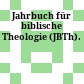 Jahrbuch für biblische Theologie (JBTh).