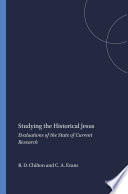 Studying the historical Jesus : : evaluations of the state of current research /
