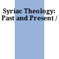Syriac Theology: Past and Present /
