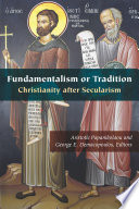 Fundamentalism or tradition : : christianity after secularism /