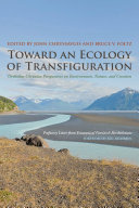 Toward an Ecology of Transfiguration : : Orthodox Christian Perspectives on Environment, Nature, and Creation /