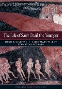 The Life of Saint Basil the Younger : critical edition and annotated translation of the Moscow version