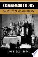 Commemorations : : The Politics of National Identity /