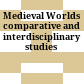 Medieval Worlds : comparative and interdisciplinary studies