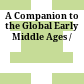 A Companion to the Global Early Middle Ages /