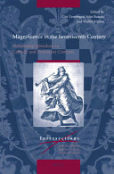 Magnificence in the seventeenth century : : performing splendour in Catholic and Protestant contexts /