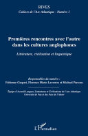 Premieres rencontres avec l'autre dans les cultures anglophones = First encounters with the other in the cultures of the English-speaking world : : litterature, civilisation et linguistique = literature, history and society and linguistics /