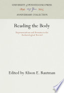 Reading the Body : : Representations and Remains in the Archaeological Record /