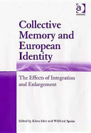 Collective memory and European identity : : the effects of integration and enlargement /
