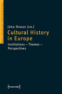 Cultural history in Europe : : institutions - themes - perspectives /