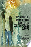 Dynamics of Memory and Identity in Contemporary Europe /