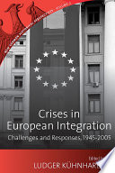 Crises in European Integration : : Challenges and Responses, 1945-2005 /
