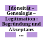 Idoneität – Genealogie – Legitimation : : Begründung und Akzeptanz von dynastischer Herrschaft im Mittelalter /
