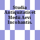Studia Antiquitatis et Medii Aevi Incohantis.