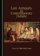 Late antiquity in contemporary debate /