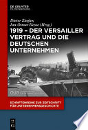 1919 – Der Versailler Vertrag und die deutschen Unternehmen /