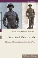 War and Memorials : The Age of Nationalism and the Great War