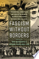 Fascism without Borders : : Transnational Connections and Cooperation between Movements and Regimes in Europe from 1918 to 1945 /