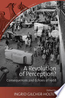 A Revolution of Perception? : : Consequences and Echoes of 1968 /