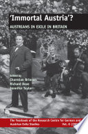 'Immortal Austria'? : Austrians in exile in Britain /