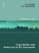 Urgeschichte und Römerzeit in der Steiermark /