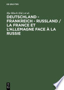 Deutschland – Frankreich – Rußland / La France et l'Allemagne face à la Russie : : Begegnungen und Konfrontationen /