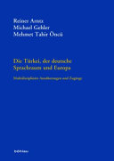 Die Türkei, der deutsche Sprachraum und Europa : : Multidisziplinäre Zugänge /