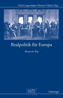 Realpolitik für Europa : : Bismarcks Weg /