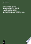 Handbuch zur "Völkischen Bewegung" 1871-1918 /