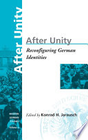 After Unity : : Reconfiguring German Identities /