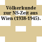 Völkerkunde zur NS-Zeit aus Wien (1938-1945).
