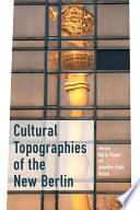 Cultural Topographies of the New Berlin /