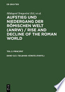 Aufstieg und Niedergang der römischen Welt (ANRW) / Rise and Decline of the Roman World : : Geschichte und Kultur Roms im Spiegel der neueren Forschung.
